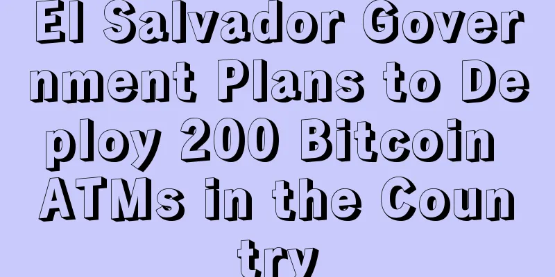 El Salvador Government Plans to Deploy 200 Bitcoin ATMs in the Country
