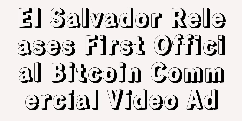 El Salvador Releases First Official Bitcoin Commercial Video Ad