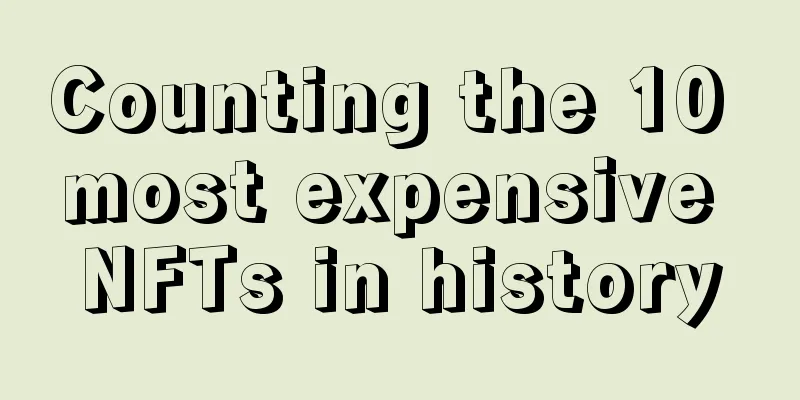 Counting the 10 most expensive NFTs in history