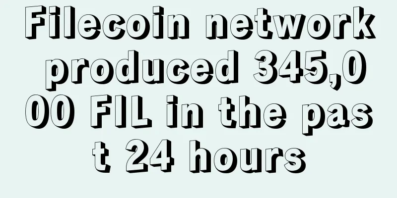 Filecoin network produced 345,000 FIL in the past 24 hours