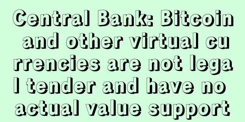 Central Bank: Bitcoin and other virtual currencies are not legal tender and have no actual value support