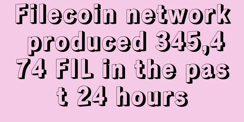 Filecoin network produced 345,474 FIL in the past 24 hours