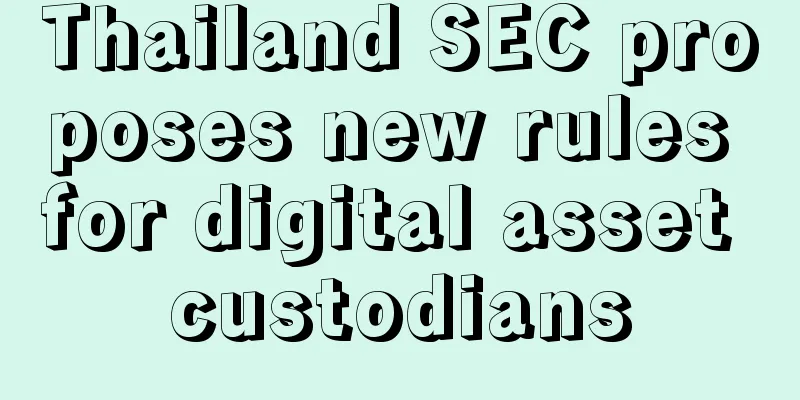 Thailand SEC proposes new rules for digital asset custodians