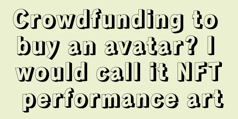 Crowdfunding to buy an avatar? I would call it NFT performance art