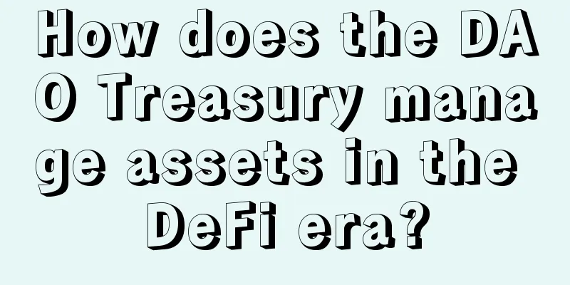 How does the DAO Treasury manage assets in the DeFi era?