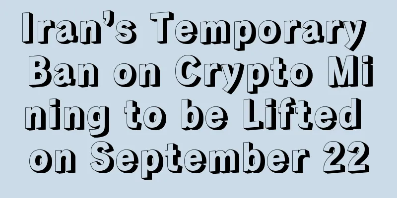Iran’s Temporary Ban on Crypto Mining to be Lifted on September 22