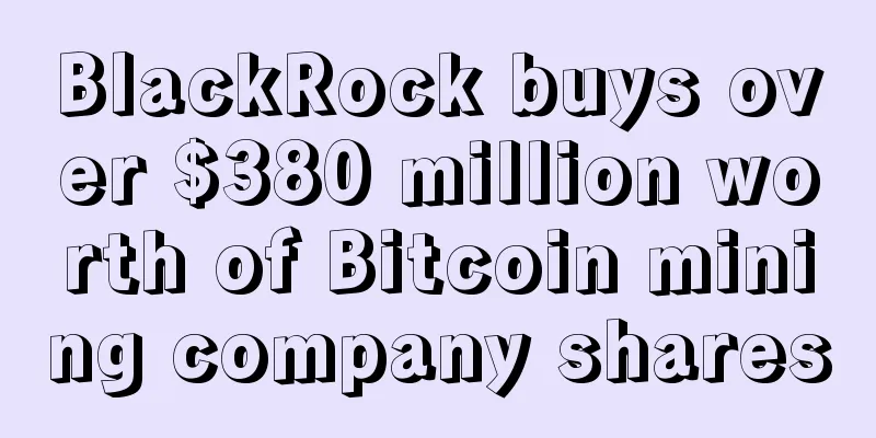 BlackRock buys over $380 million worth of Bitcoin mining company shares