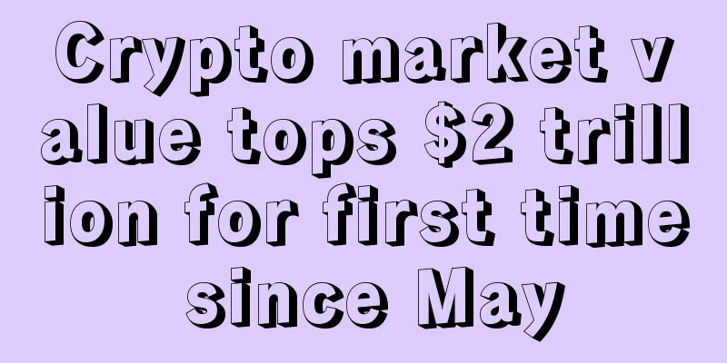 Crypto market value tops $2 trillion for first time since May