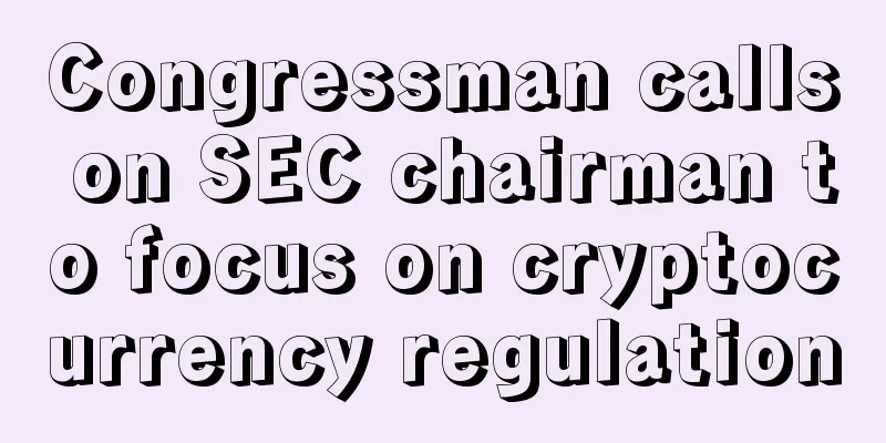 Congressman calls on SEC chairman to focus on cryptocurrency regulation
