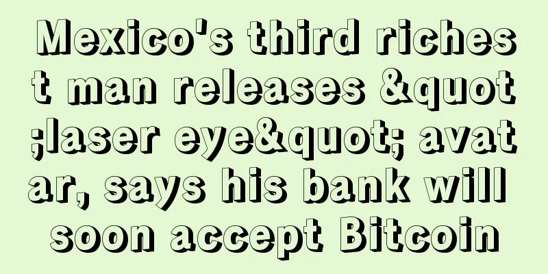 Mexico's third richest man releases "laser eye" avatar, says his bank will soon accept Bitcoin