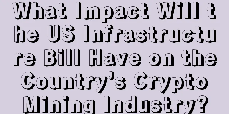 What Impact Will the US Infrastructure Bill Have on the Country’s Crypto Mining Industry?