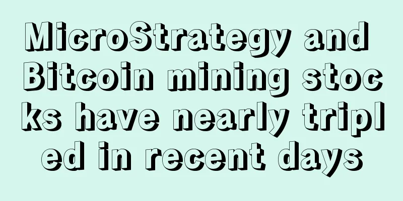 MicroStrategy and Bitcoin mining stocks have nearly tripled in recent days
