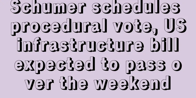 Schumer schedules procedural vote, US infrastructure bill expected to pass over the weekend