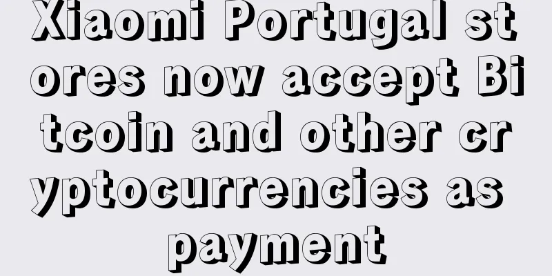 Xiaomi Portugal stores now accept Bitcoin and other cryptocurrencies as payment