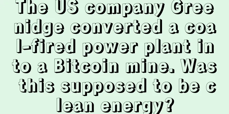 The US company Greenidge converted a coal-fired power plant into a Bitcoin mine. Was this supposed to be clean energy?