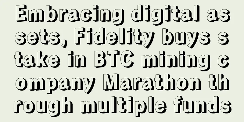 Embracing digital assets, Fidelity buys stake in BTC mining company Marathon through multiple funds
