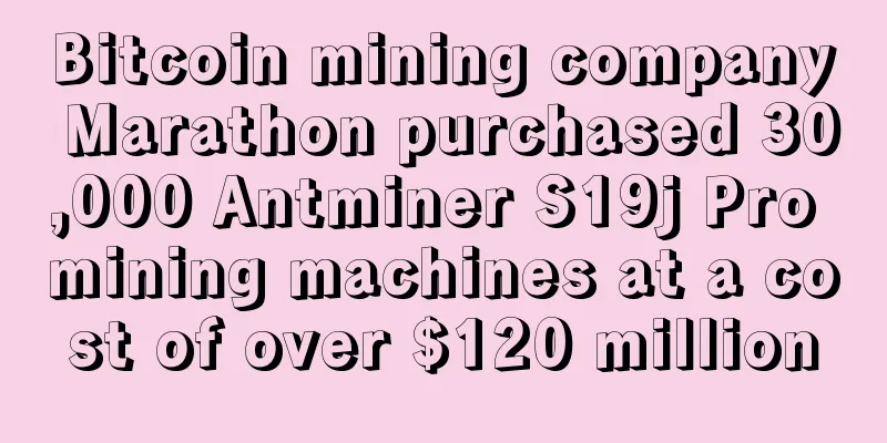 Bitcoin mining company Marathon purchased 30,000 Antminer S19j Pro mining machines at a cost of over $120 million