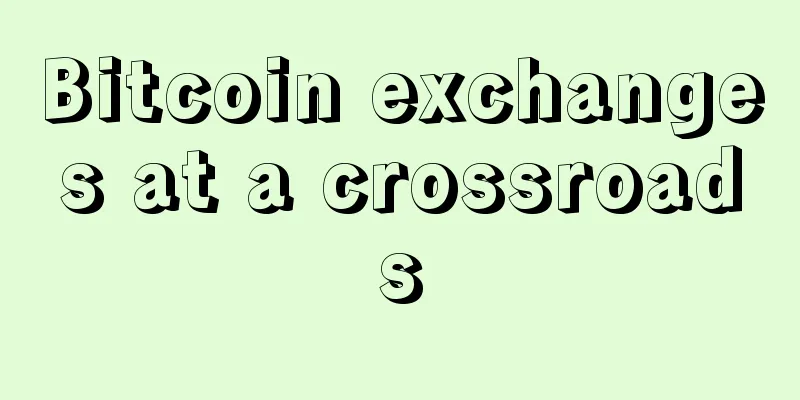 Bitcoin exchanges at a crossroads