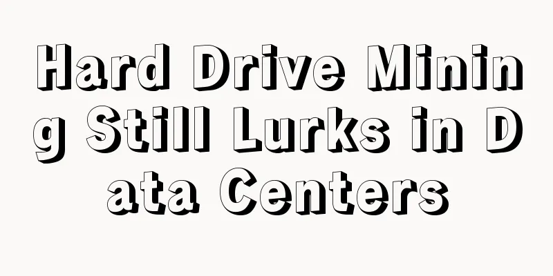 Hard Drive Mining Still Lurks in Data Centers