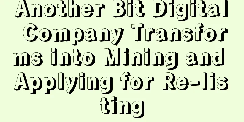Another Bit Digital Company Transforms into Mining and Applying for Re-listing