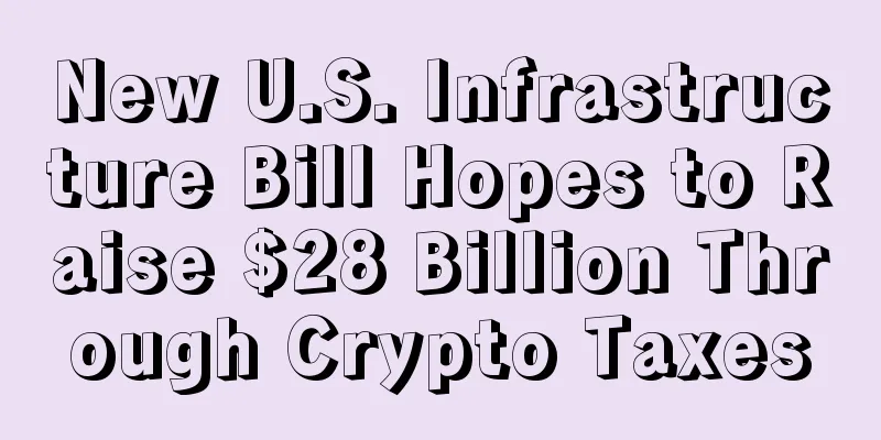 New U.S. Infrastructure Bill Hopes to Raise $28 Billion Through Crypto Taxes