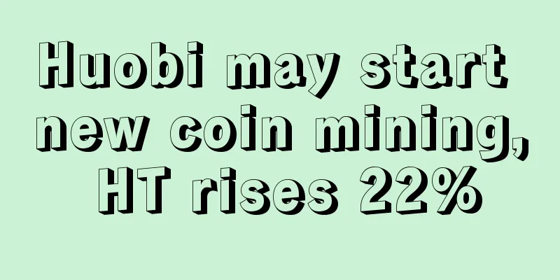 Huobi may start new coin mining, HT rises 22%