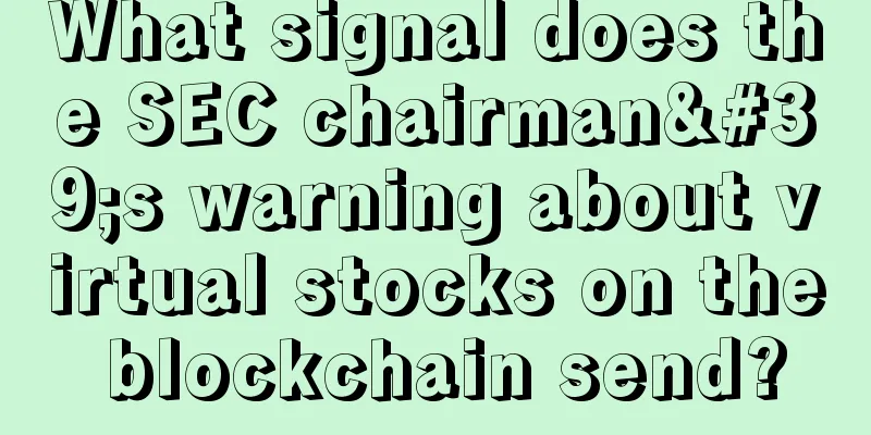 What signal does the SEC chairman's warning about virtual stocks on the blockchain send?