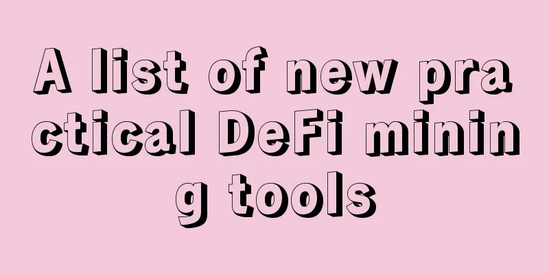 A list of new practical DeFi mining tools
