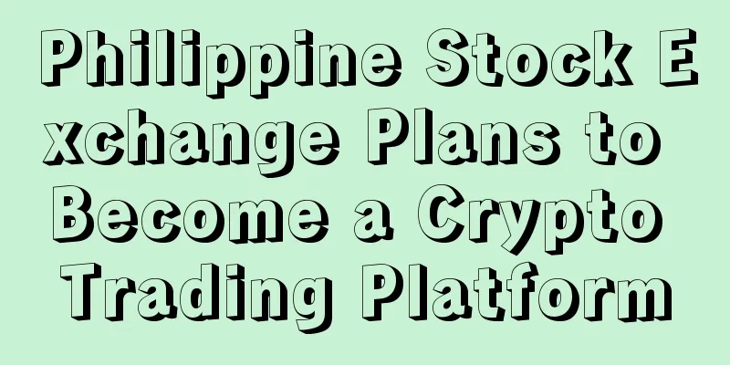 Philippine Stock Exchange Plans to Become a Crypto Trading Platform