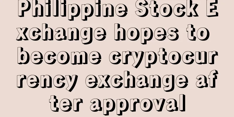 Philippine Stock Exchange hopes to become cryptocurrency exchange after approval