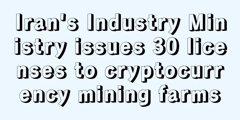 Iran's Industry Ministry issues 30 licenses to cryptocurrency mining farms