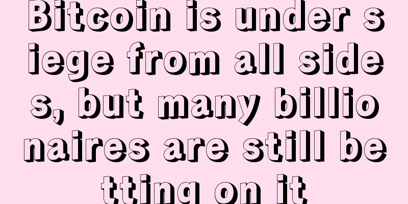 Bitcoin is under siege from all sides, but many billionaires are still betting on it
