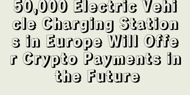 50,000 Electric Vehicle Charging Stations in Europe Will Offer Crypto Payments in the Future