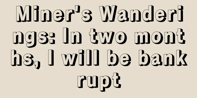 Miner's Wanderings: In two months, I will be bankrupt