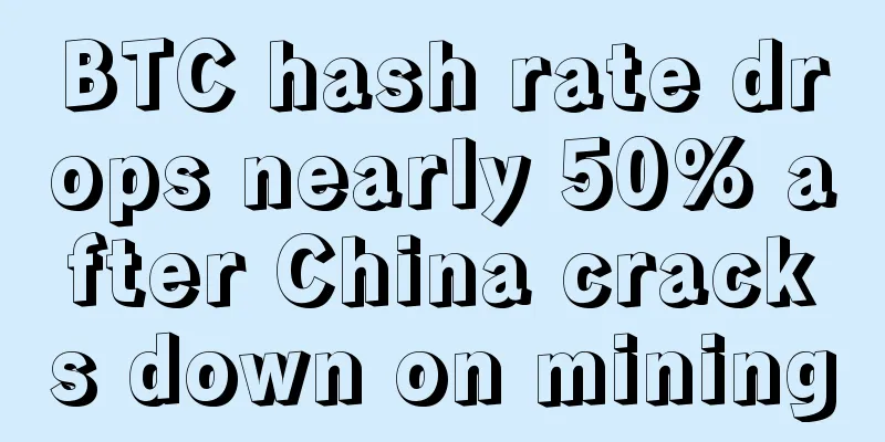 BTC hash rate drops nearly 50% after China cracks down on mining