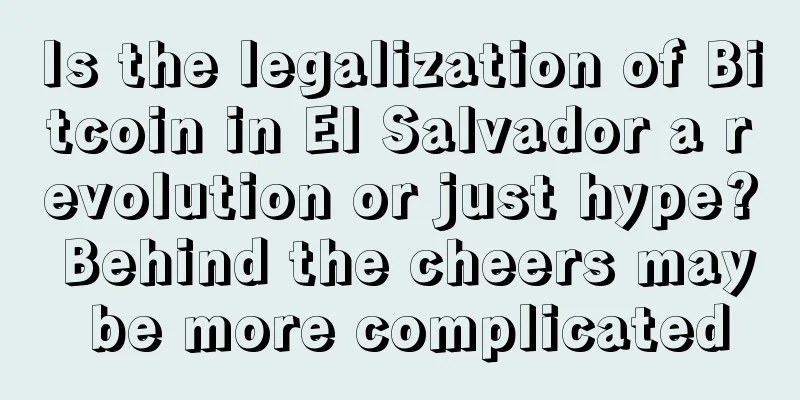 Is the legalization of Bitcoin in El Salvador a revolution or just hype? Behind the cheers may be more complicated