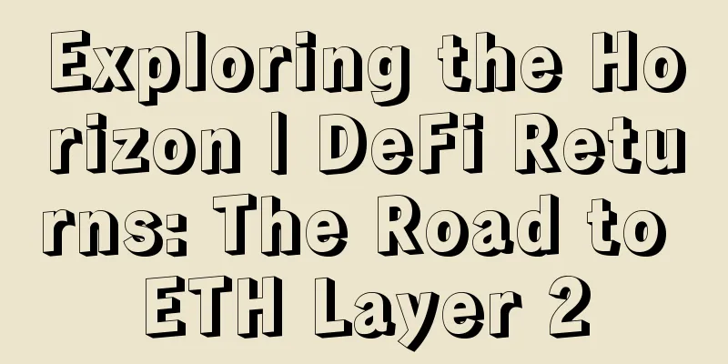 Exploring the Horizon | DeFi Returns: The Road to ETH Layer 2
