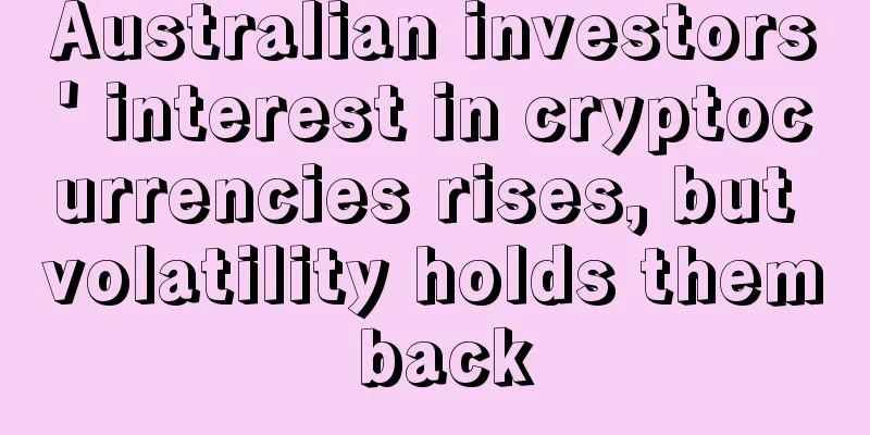 Australian investors' interest in cryptocurrencies rises, but volatility holds them back