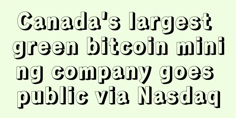 Canada's largest green bitcoin mining company goes public via Nasdaq