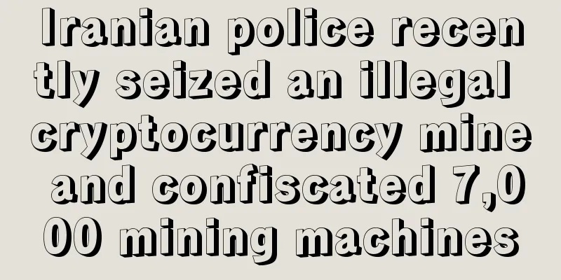 Iranian police recently seized an illegal cryptocurrency mine and confiscated 7,000 mining machines