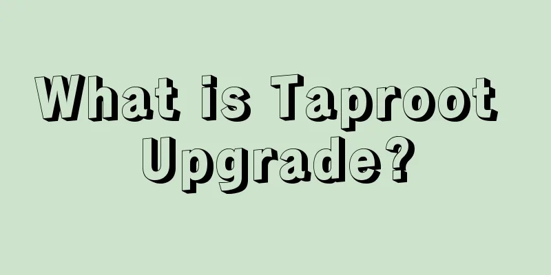 What is Taproot Upgrade?