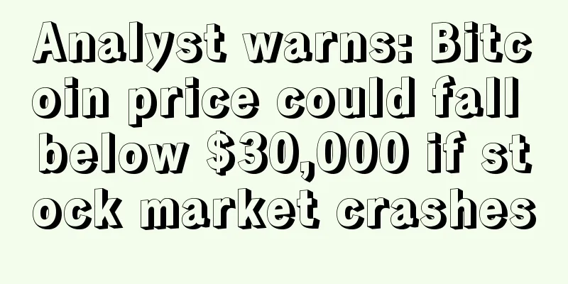 Analyst warns: Bitcoin price could fall below $30,000 if stock market crashes