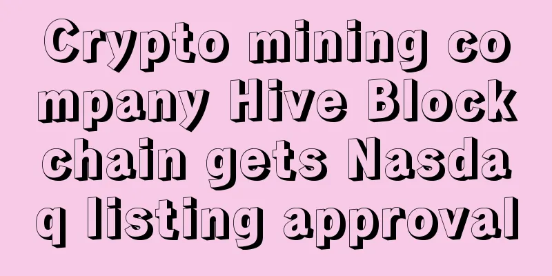 Crypto mining company Hive Blockchain gets Nasdaq listing approval