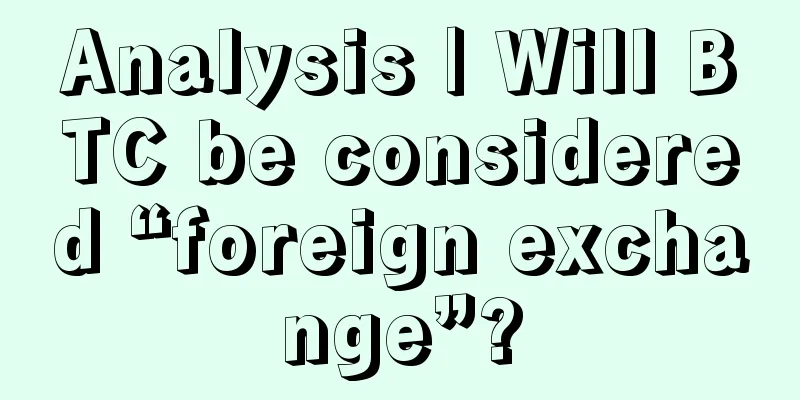 Analysis | Will BTC be considered “foreign exchange”?