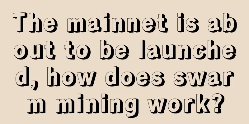 The mainnet is about to be launched, how does swarm mining work?
