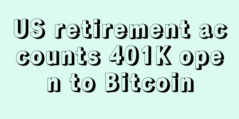 US retirement accounts 401K open to Bitcoin