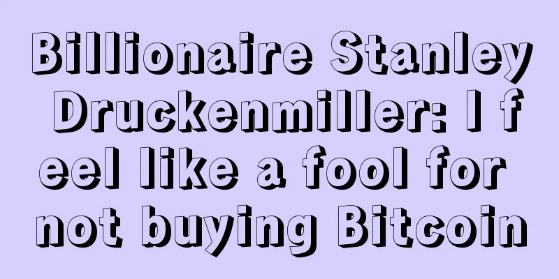 Billionaire Stanley Druckenmiller: I feel like a fool for not buying Bitcoin