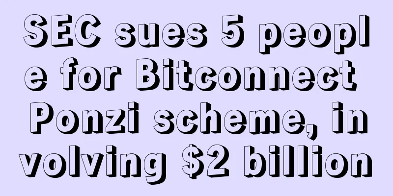 SEC sues 5 people for Bitconnect Ponzi scheme, involving $2 billion
