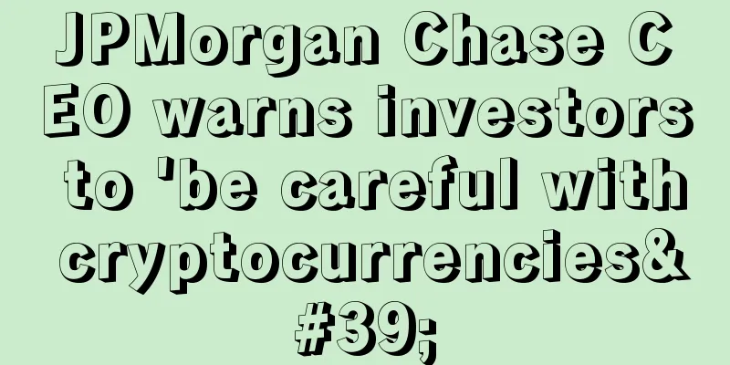 JPMorgan Chase CEO warns investors to 'be careful with cryptocurrencies'