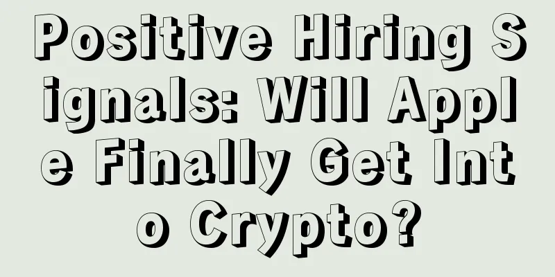 Positive Hiring Signals: Will Apple Finally Get Into Crypto?